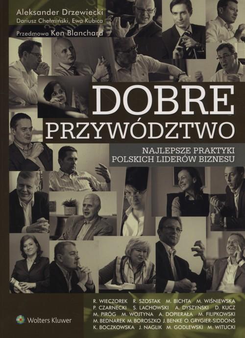 

Dobre przywództwo Najlepsze praktyki polskich lide