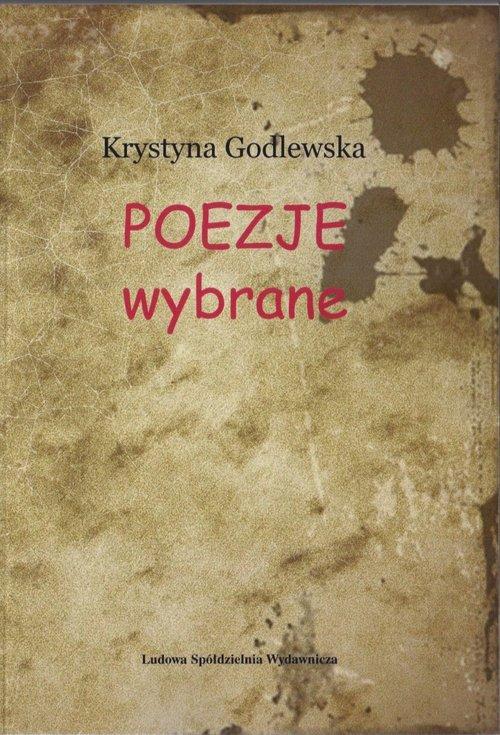 

Poezje wybrane Krystyna Godlewska
