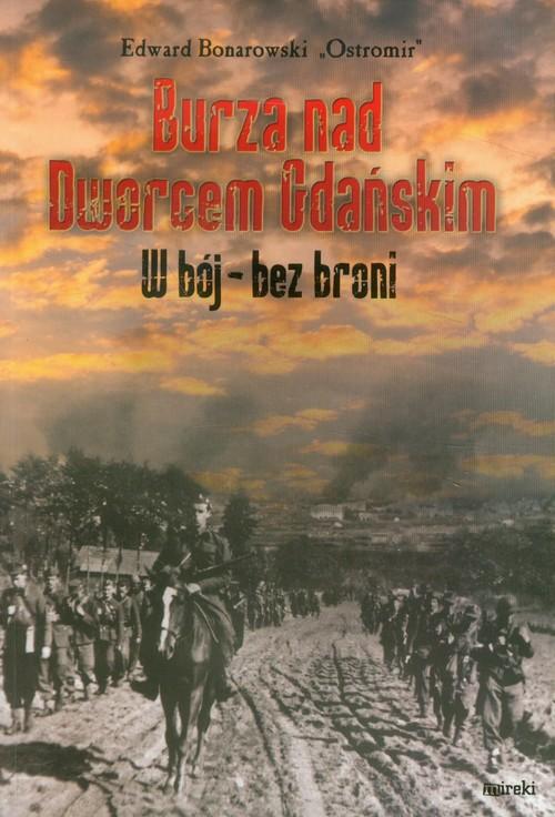 

Burza nad Dworcem Gdańskim W bój - bez broni Bonar
