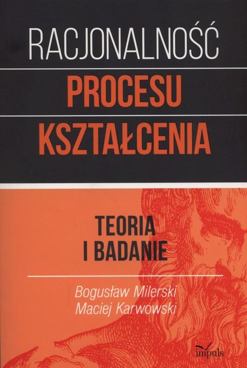 

Racjonalność procesu kształcenia Teoria i badanie