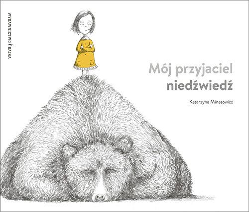 

Mój przyjaciel niedźwiedź Katarzyna Minasowicz