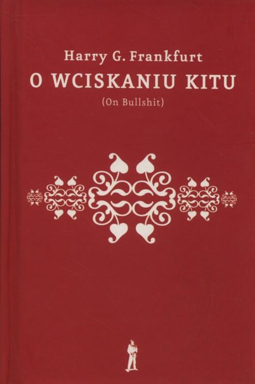 

O wciskaniu kitu Harry Frankfurt