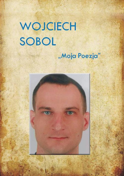 

Moje poezje Wojciech Sobol