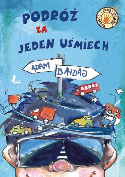 

Podróż za jeden uśmiech Adam Bahdaj