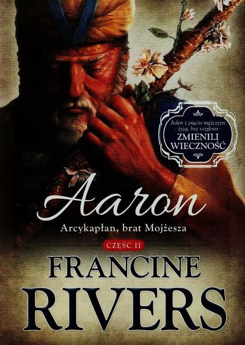 Synowie pocieszenia. Tom 2. Aaron. Arcykapłan, brat Mojżesza Francine