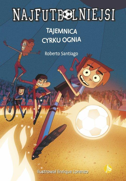 

Najfutbolniejsi 8 Tajemnica cyrku ognia Roberto Sa