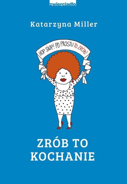 

Zrób to kochanie Katarzyna Miller
