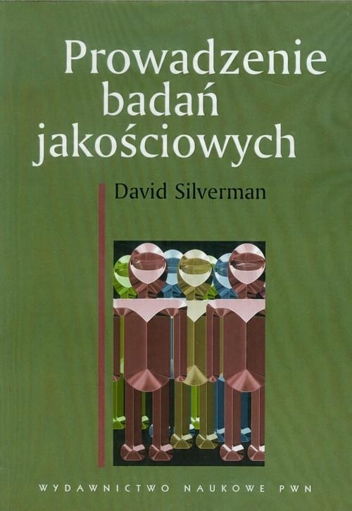 

Prowadzenie badań jakościowych David Silverman