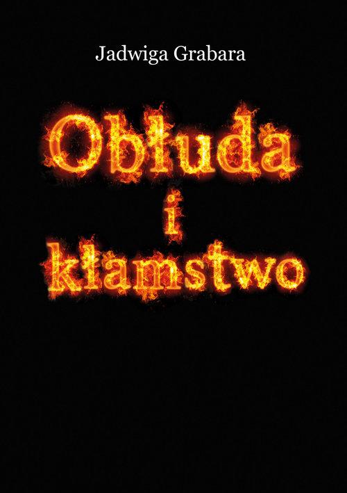 

Obłuda i kłamstwo Grabara Jadwiga