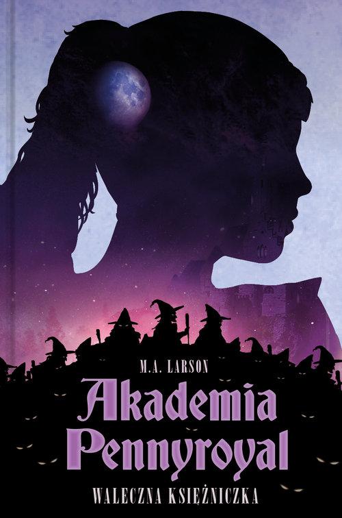 

Akademia Pennyroyal Waleczna Księżniczka M. Larson