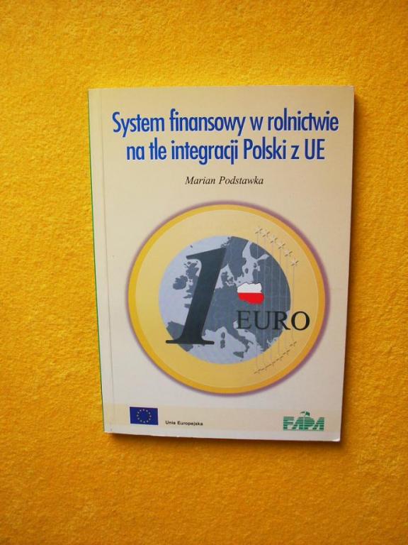 SYSTEM FINANSOWY W ROLNICTWIE NA TLE INTEGRACJI UE