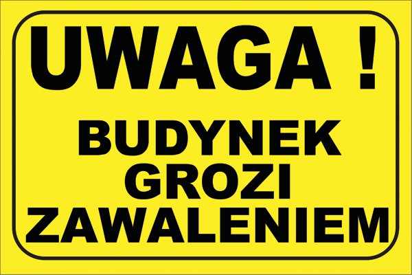 

Uwaga Budynek Grozi Zawaleniem 3mm 60x40cm Duża