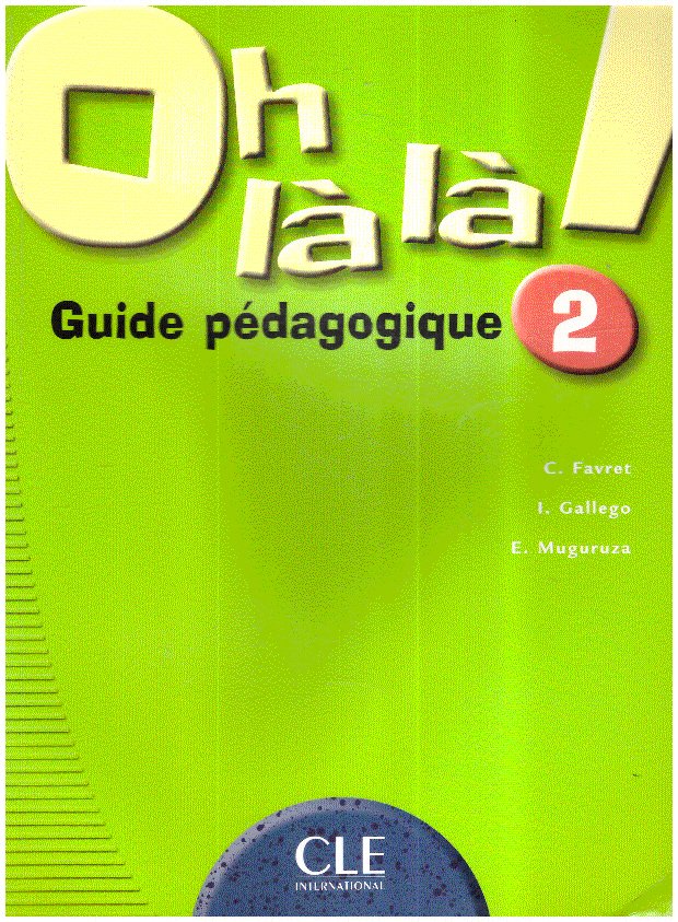 Guide pedagogique. Книга o h. Initial 2 livre du professeur. Oh la la! 2 Guide pedagogique. Oh la la! 1 Livre de l'eleve
