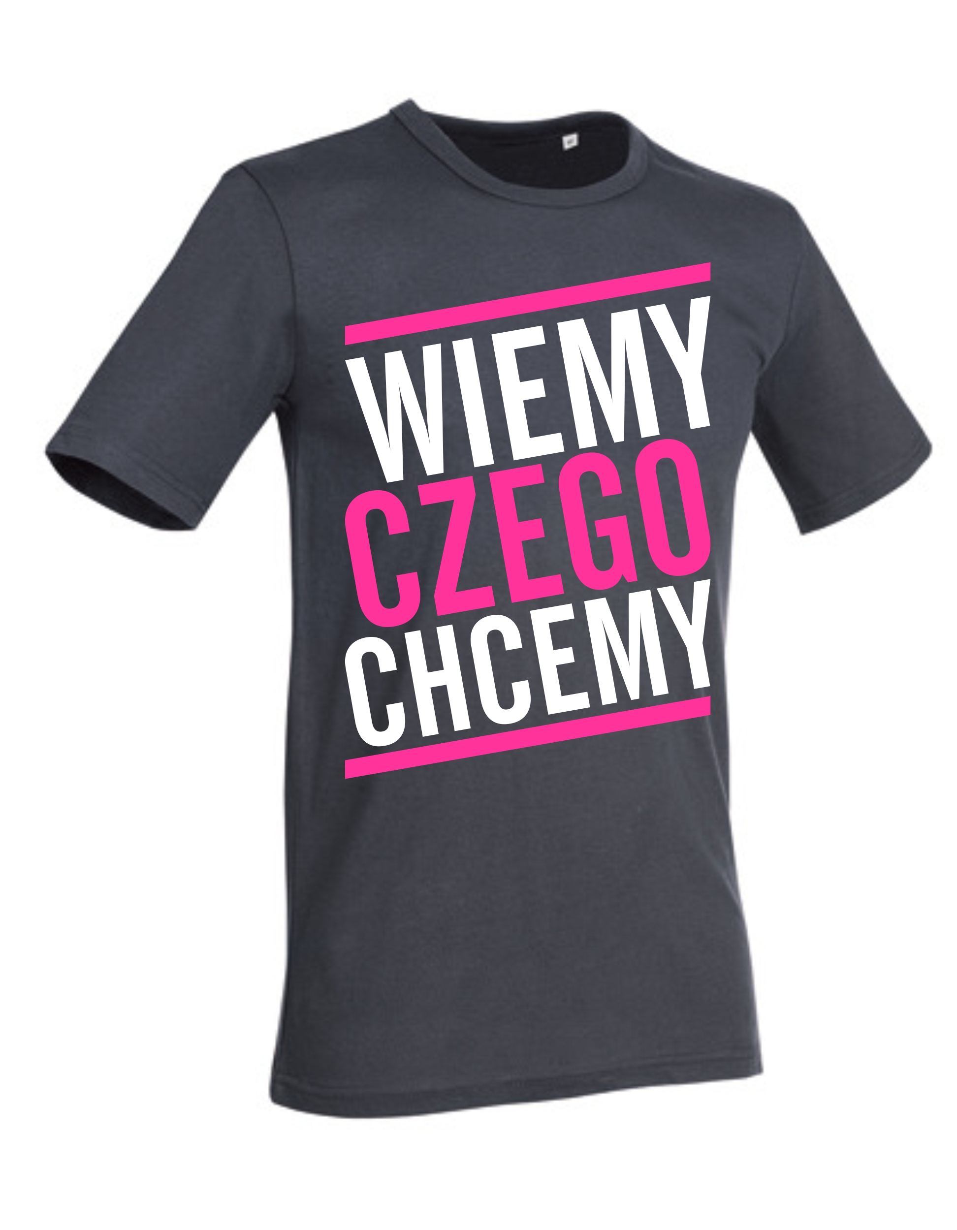

Wiemy Czego Chcemy T-shirt Koszulka Twój Nadruk