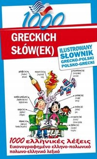 1000 greckich słów(ek) Ilustrowany słownik polsko-
