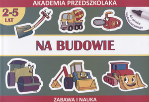 

Akademia przedszkolaka Na budowie 2-5 lat