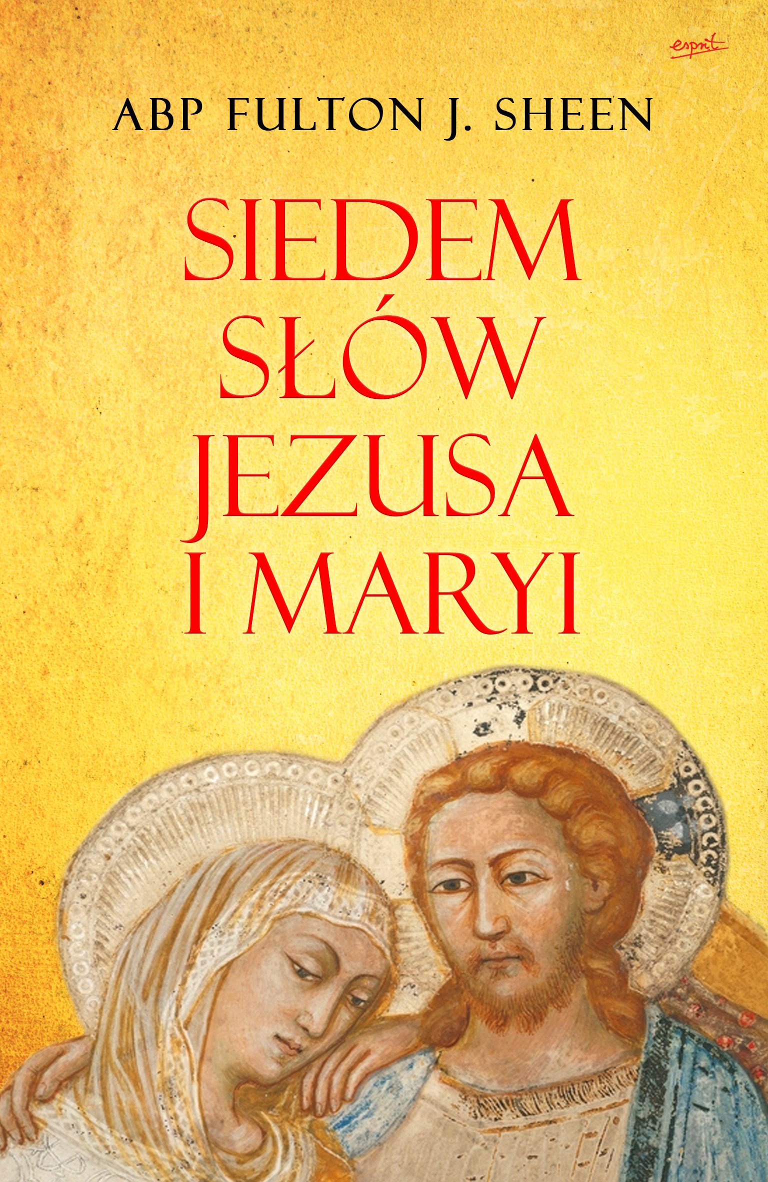 

Siedem słów Jezusa i Maryi Fulton J. Sheen