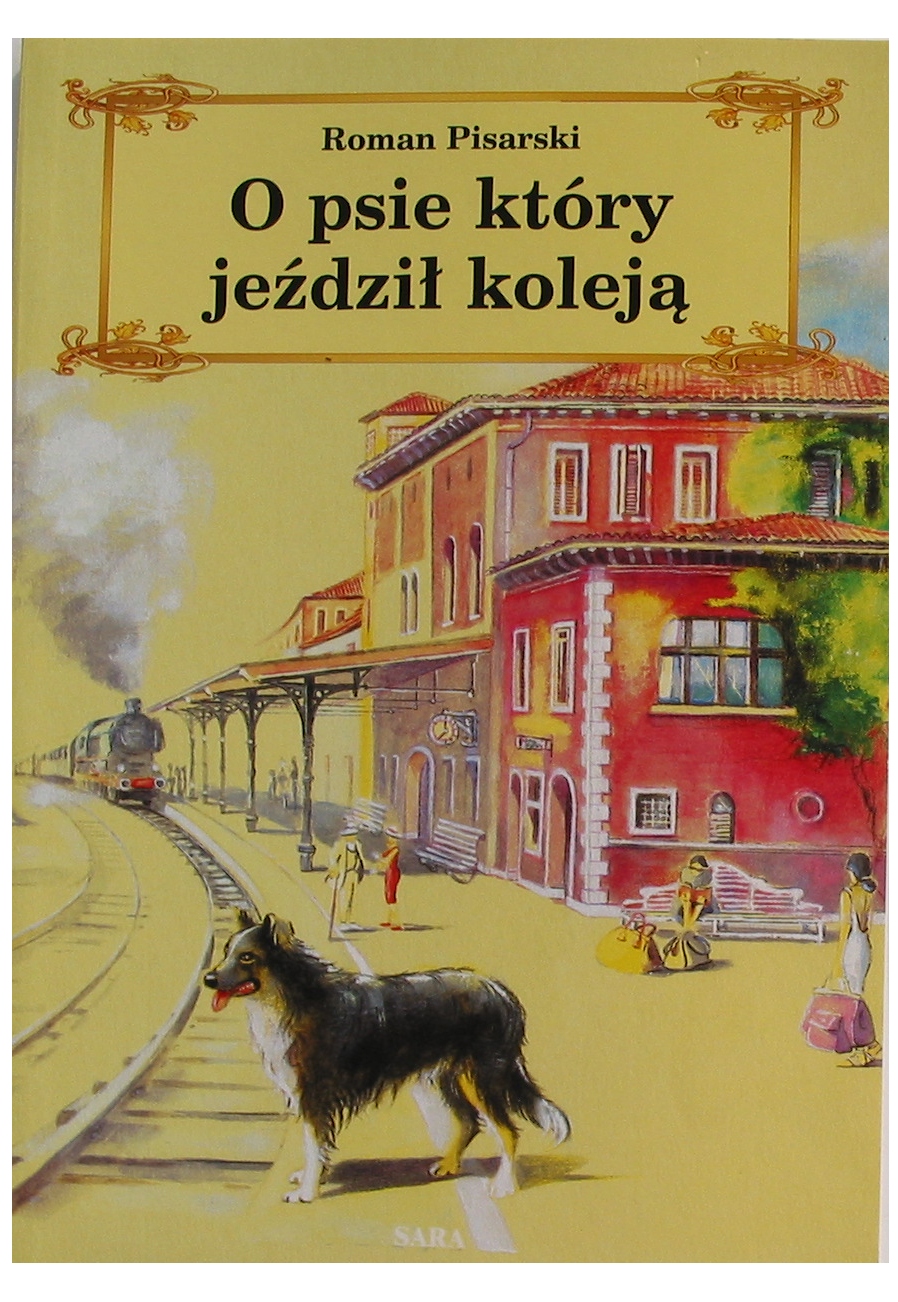 Streszczenie O Psie Który Jeździł Koleją O psie który jeździł koleją Pisarski - 7070479076 - oficjalne archiwum