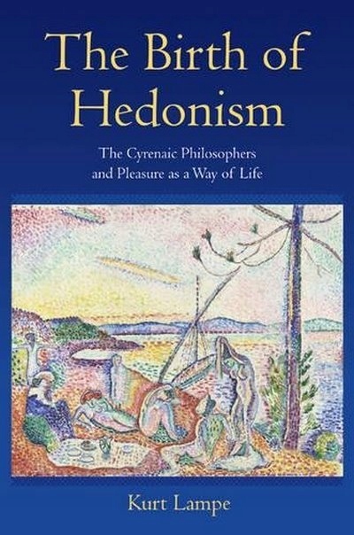 The Birth of Hedonism KURT LAMPE