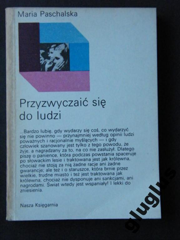 MARIA PASCHALSKA PRZYZWYCZAIĆ SIĘ DO LUDZI