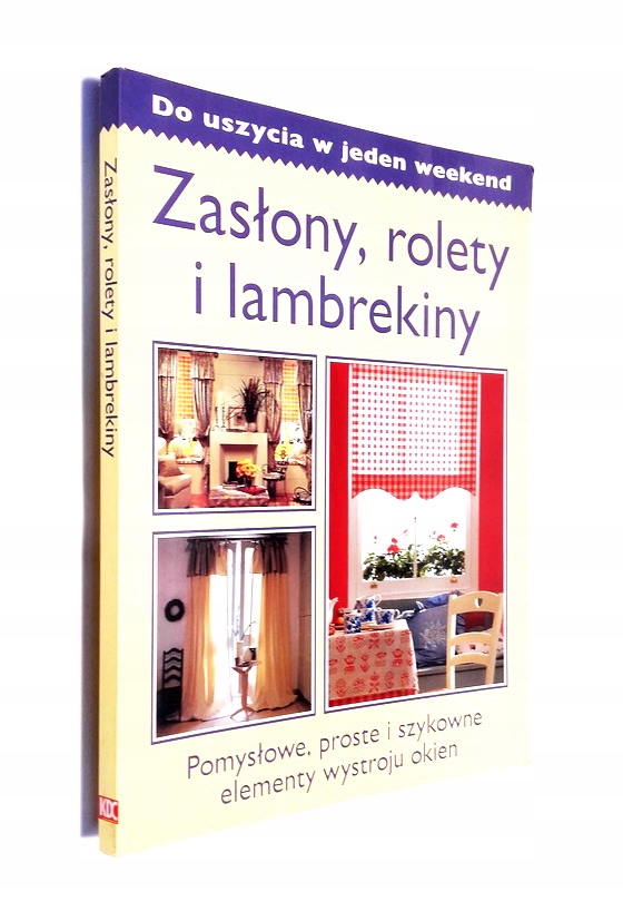 ZASŁONY ROLETY I LAMBREKINY PORADNIK SZYCIA
