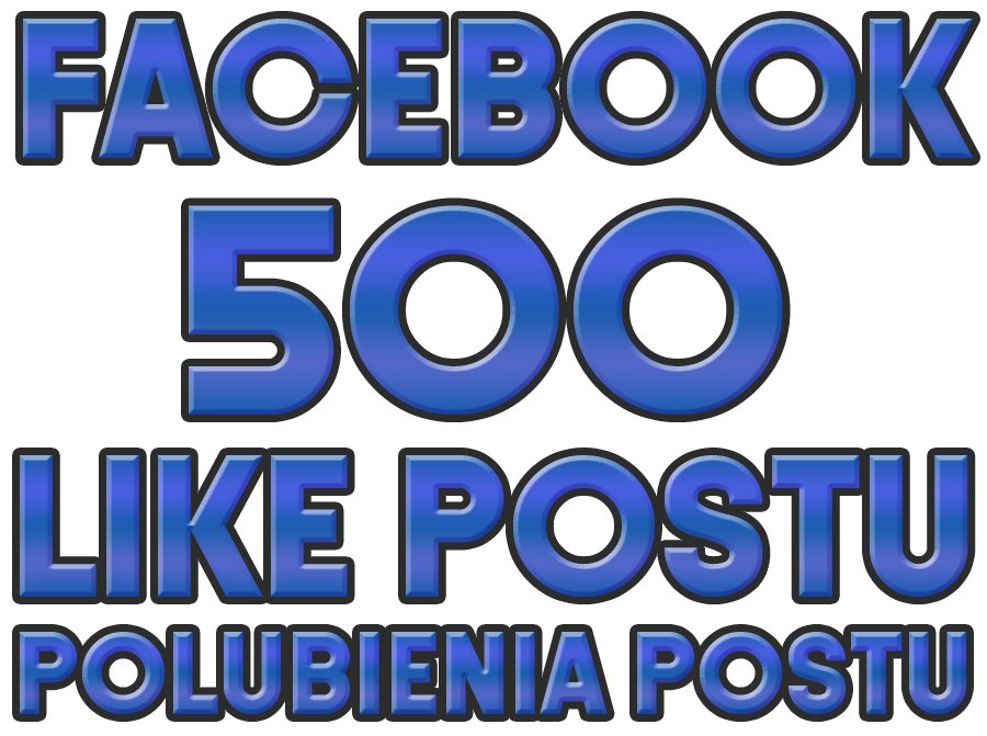Facebook 500 polubień LIKE POSTU LUB ZDJĘCIA FIRMA