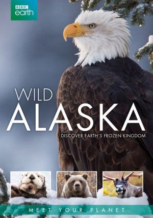 DVD Documentary/Bbc Earth - Wild Alaska Bbc Earth