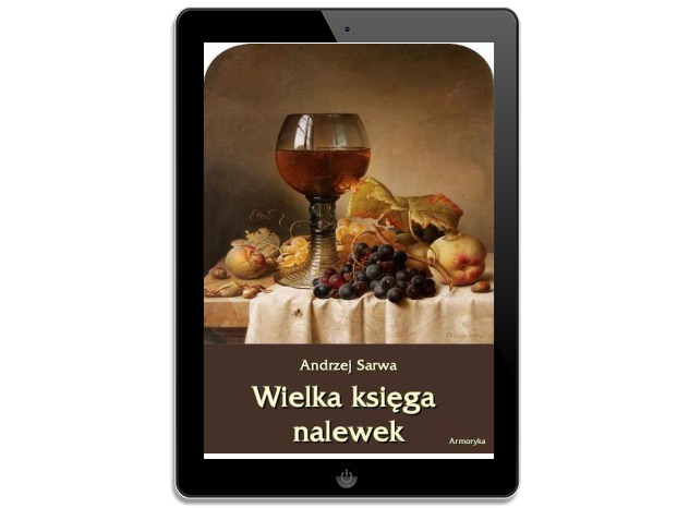 Wielka księga nalewek. Andrzej Sarwa