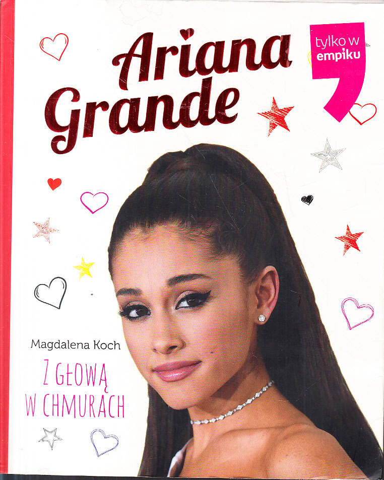 ARIANA GRANDE Z GŁOWĄ W CHMURACH * KOCH