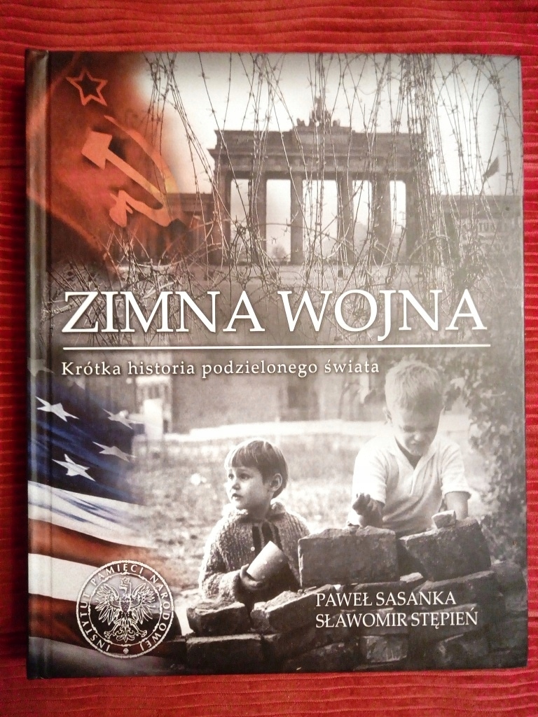 Zimna wojna Historia podzielonego świata (IPN)