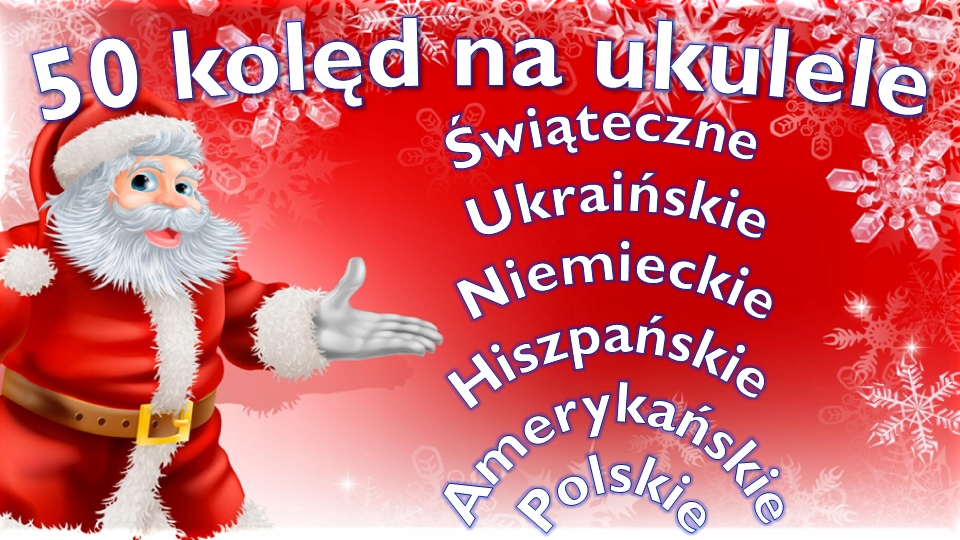 Kolędy PASTORAŁKI na gitarę i na ukulele ŚPIEWNIK