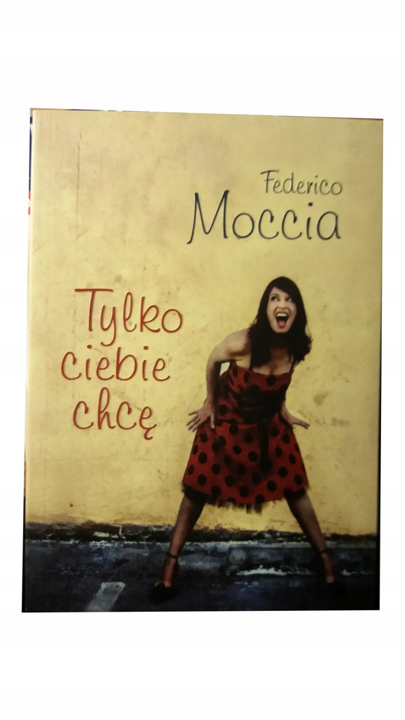 TYLKO CIEBIE CHCĘ Federico Moccia - 7721103939 - oficjalne ...