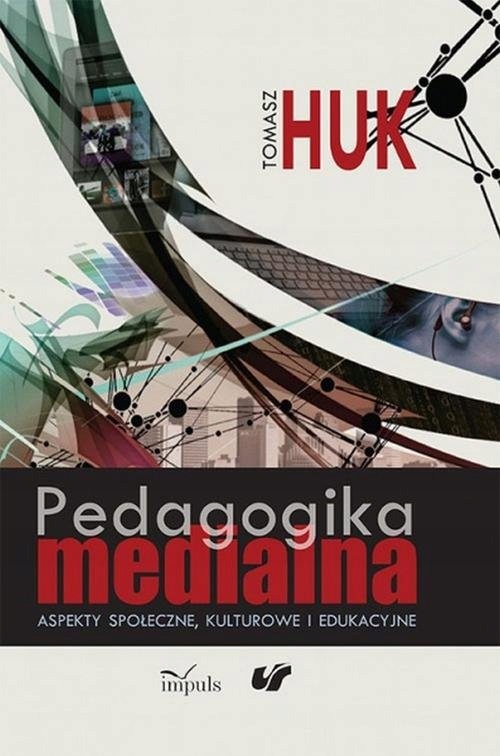 Pedagogika medialna Tomasz Huk