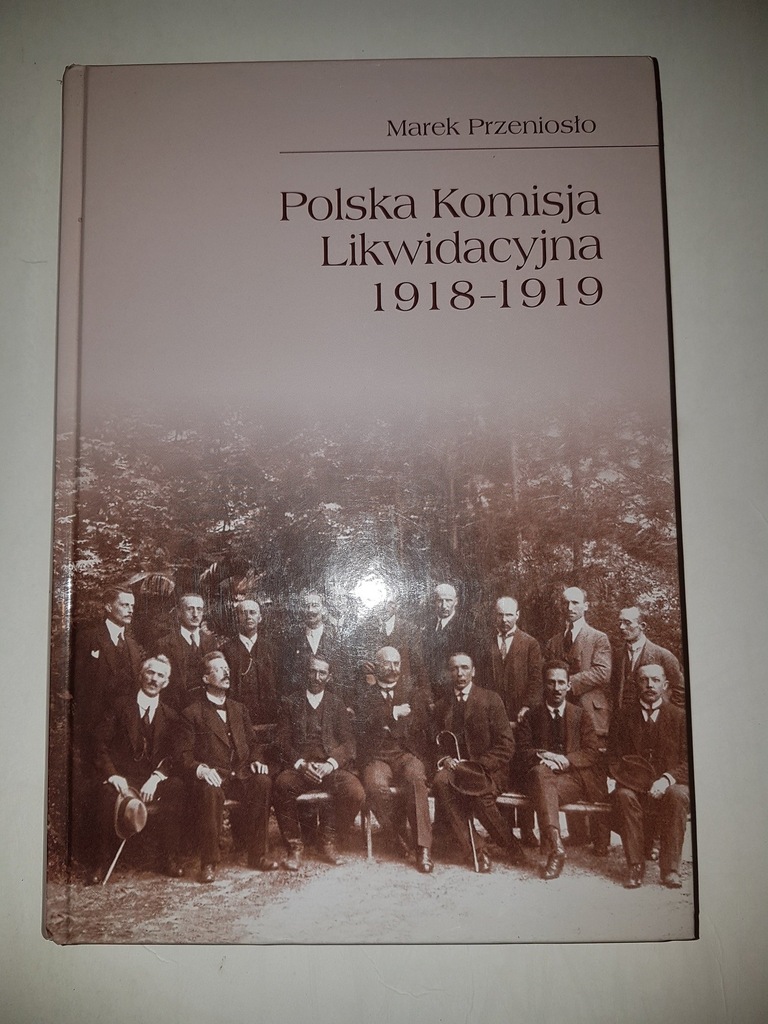 Polska Komisja Likwidacyjna 1918-1919 M.Przeniosło