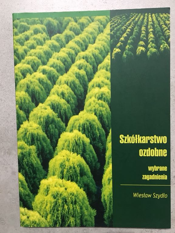 Szkółkarstwo ozdobne. Wiesław Szydło.