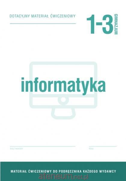 INFORMATYKA GIMNAZJUM 1-3 DOTACYJNY MATERI