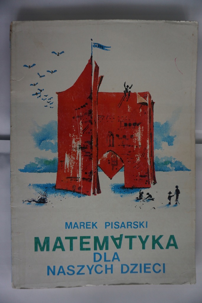 Matematyka dla naszych dzieci M.Pisarski