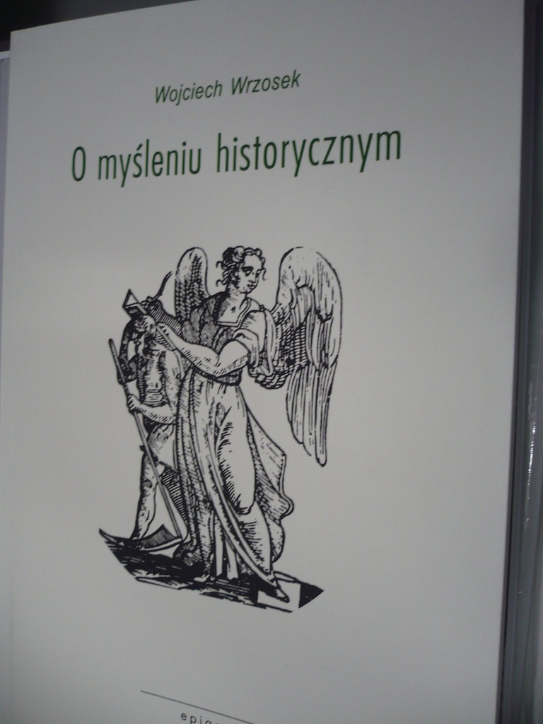 O MYŚLENIU HISTORYCZNYM  -   WOJCIECH WRZOSEK