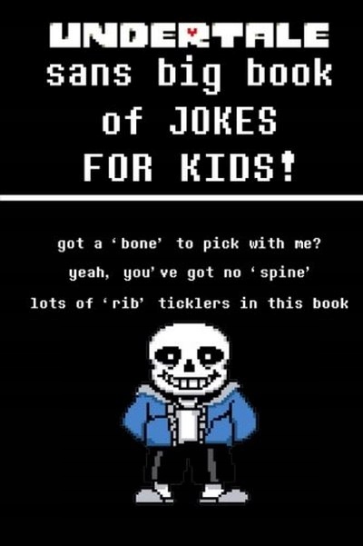 Undertale Sans Big Book of JOKES for Kids SANS