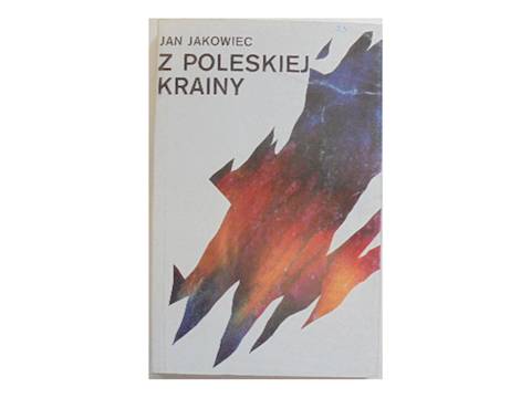 Z poleskiej krainy - Jan Jakowiec 1989