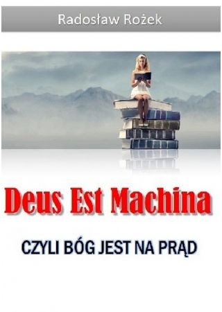 Deus Est Machina czyli Bóg jest na prąd