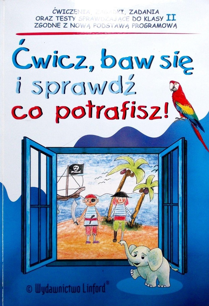 Ćwicz, baw się i sprawdź co potrafisz kl. 2
