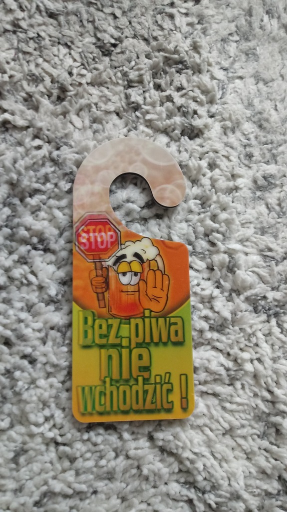 BEZ PIWA NIE WCHODZIĆ zawieszka na drzwi