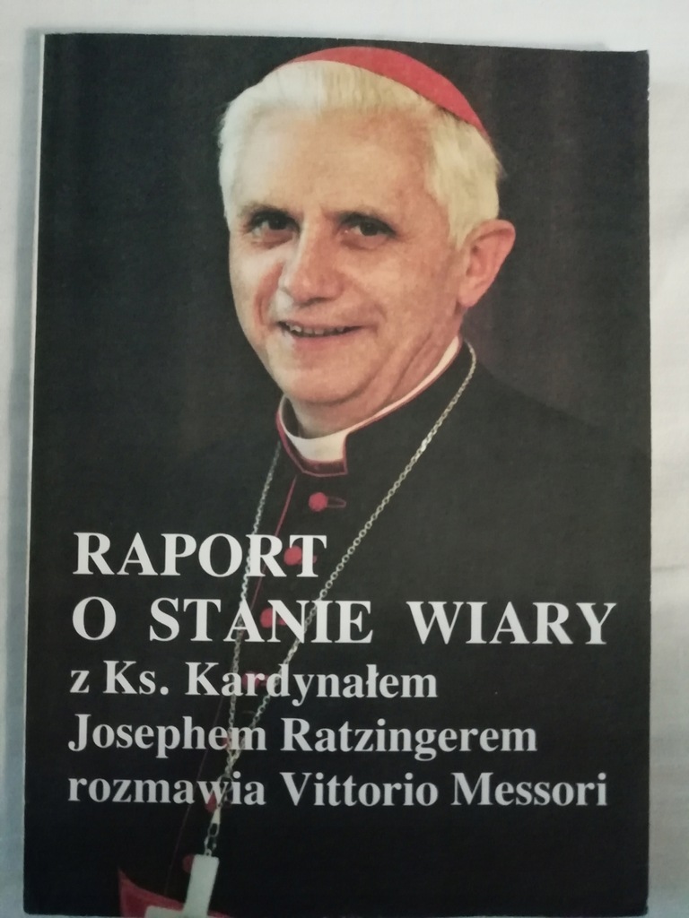 Kardynał Joseph Ratzinger Raport o stanie wiary
