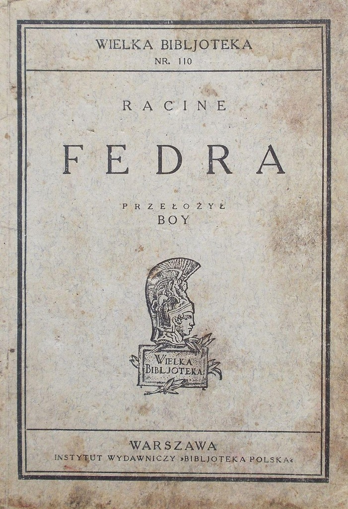 Fedra - J. B. Racine, przekład Boy , wyd.1924r.