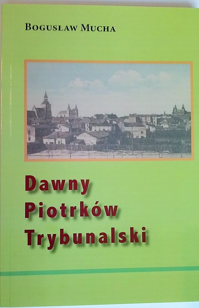 DAWNY PIOTRKÓW TRYBUNALSKI MUCHA