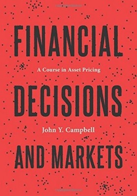 John Y. Campbell Financial Decisions and Markets J - 7353893031 ...