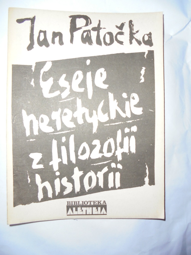 Eseje heretyckie z filozofii historii Patocka