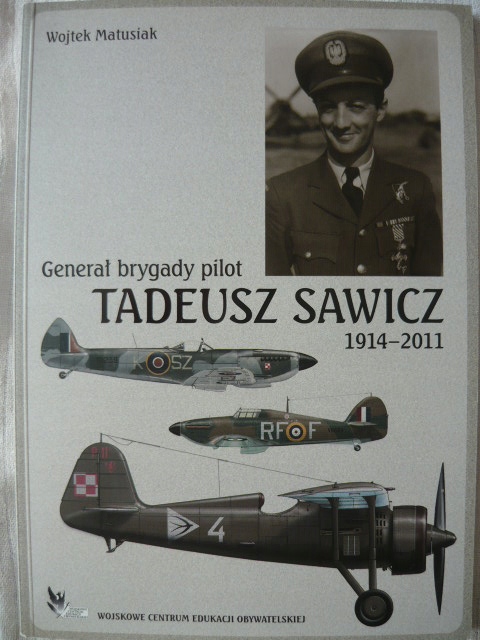 Generał brygady pilot Tadeusz Sawicz 1914-2011