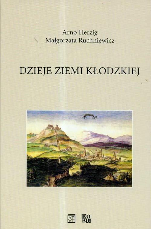 A. Herzig M. Ruchowicz DZIEJE ZIEMI KŁODZKIEJ